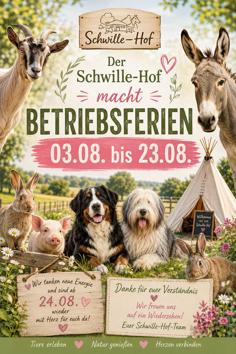 Der Schwillehof macht Sommerferien – vom 03.08. - 23.08.2026